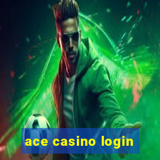 ace casino login